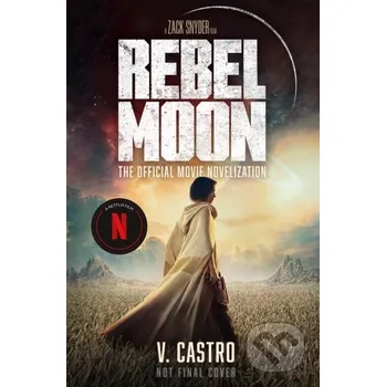 Rebel Moon Part One: A Child Of Fire - V. Castro Titan Books