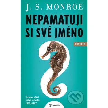 Kniha Nepamatuji si své jméno - J. S. Monroe Grada