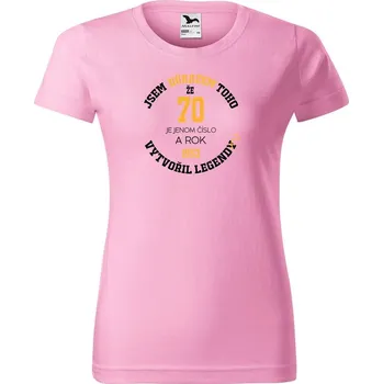 DOBRÝ TRIKO Dámské tričko s potiskem 70 je jenom číslo Barva: Růžová, Velikost: L