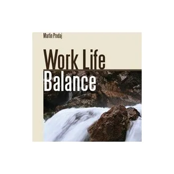 Work Life Balance-prežite krízu a naučte sa vychutnávať si život audiokniha