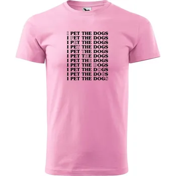 Pánské tričko DOBRÝ TRIKO Pánské tričko s potiskem I pet the dogs Velikost: S, Barva: Růžová