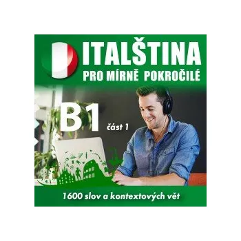 Italština pro mírně pokročilé B1 – část 1 audiokniha