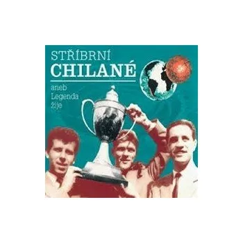 Stříbrní Chilané aneb Legenda žije audiokniha
