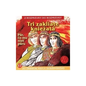 Tri zakliate kniežatá audiokniha