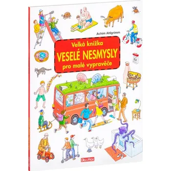 První čtění Velká knížka Veselé nesmysly pro malé vypravěče - PRESCO GROUP, a.s