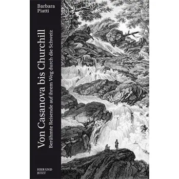 Literární cestopis Von Casanova bis Churchill - Piatti, Barbara