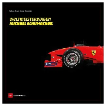 Weltmeisterwagen Michael Schumacher - Kehm, Sabine