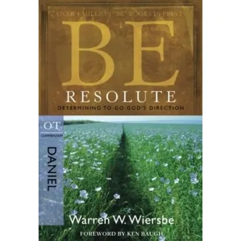 Kniha Be Resolute - Daniel - Wiersbe, Warren W.