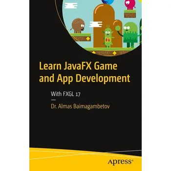 Technika Learn JavaFX Game and App Development - Baimagambetov, Almas