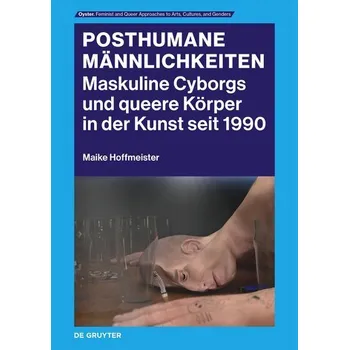 Umění Posthumane Männlichkeiten - Hoffmeister, Maike