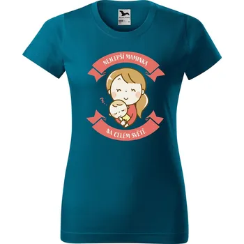 Dámské tričko DOBRÝ TRIKO Dámské tričko s potiskem Nejlepší maminka Barva: Petrolejová, Velikost: XL