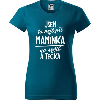Dámské tričko DOBRÝ TRIKO Dámské tričko s potiskem Nejlepší maminka na světě Barva: Petrolejová, Velikost: S