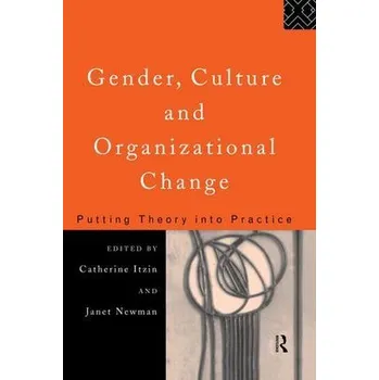 Gender, Culture and Organizational Change - Itzen, Catherine