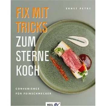 Fix mit Tricks zum Sternekoch - Petry, Ernst
