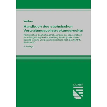 Handbuch des sächsischen Verwaltungsvollstreckungsrechts - Weber, Klaus [DE] (2024, Brožovaná, Saxonia Verlag)