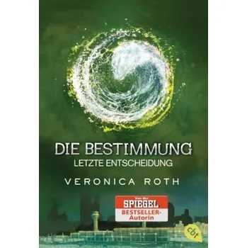 Die Bestimmung - Letzte Entscheidung - Veronica Roth [DE] (2016, Brožovaná, cbt)