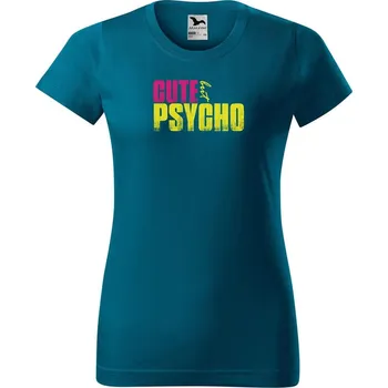 Dámské tričko DOBRÝ TRIKO Dámské tričko s potiskem Cute but psycho Barva: Petrolejová, Velikost: 2XL