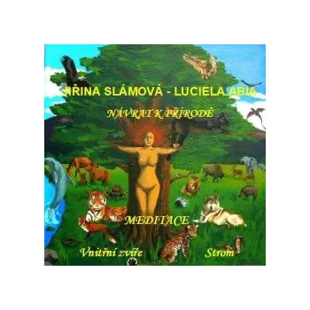 Návrat k přírodě - Meditace: Vnitřní zvíře, Strom audiokniha