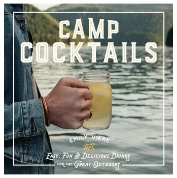 Camp Cocktails - Vikre, Emily