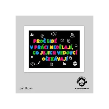 Proč lidé v práci nedělají, co jejich vedoucí očekávají audiokniha