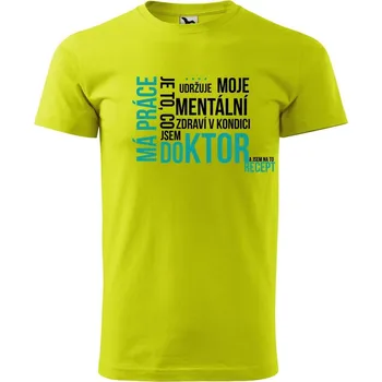 Pánské oblečení DOBRÝ TRIKO Pánské tričko Má práce DOKTOR Velikost: 2XL, Barva: Limetková