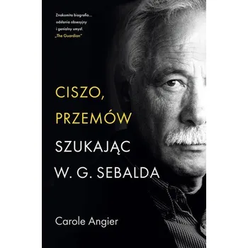 Literární biografie Ciszo, przemów. Szukając W.G. Sebalda - Angier, Carole