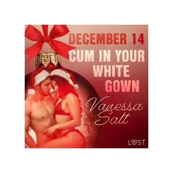 Cizí jazyk December 14: Cum in Your White Gown – An Erotic Christmas Calendar (EN) audiokniha