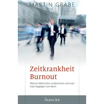 Zeitkrankheit Burnout - Grabe, Martin