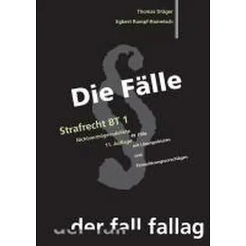 Die Fälle. Strafrecht BT 1 - Dräger, Thomas [DE] (2024, Brožovaná, Fall-Fallag)