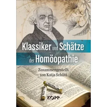 Klassiker und Schätze der Homöopathie - Schütt, Katja