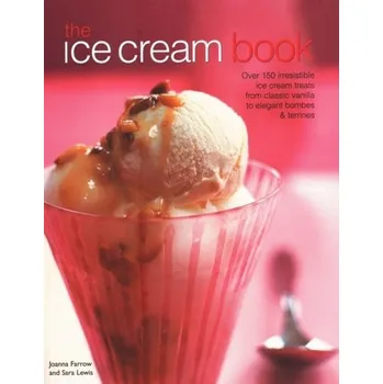 The Ice Cream Book - Joanna Farrow [EN] (2018, Taschenbuch, Anness Publishing)