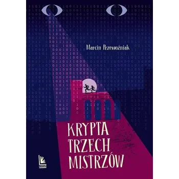 Krypta trzech mistrzów - Marcin Przewozniak