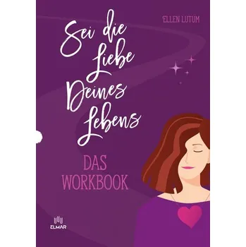 Osobní rozvoj Sei die Liebe deines Lebens - Das Workbook - Ellen Lutum