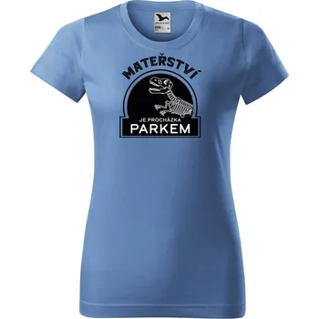 Dámské tričko DOBRÝ TRIKO Dámské tričko s potiskem Mateřství je procházka parkem Barva: Azurová modrá, Velikost: L