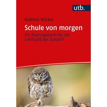 Schule von morgen - Höckel, Kathrin