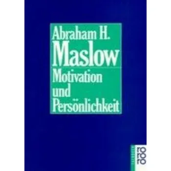 Motivation und Persönlichkeit - Maslow, Abraham H.