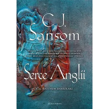 Serce Anglii. Matthew Shardlake. Tom 7 - C. J. Sansom
