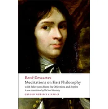 Meditations on First Philosophy - René Descartes