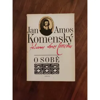JAN AMOS KOMENSKÝ - O sobě (O sobě)