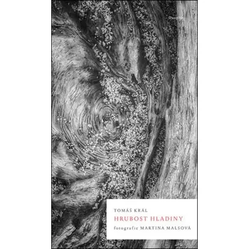Poezie Hrubost Hladiny - Martina Malsová, Tomáš Král
