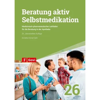 Beratung aktiv - Selbstmedikation - Immel-Sehr, Annette [DE] (2024, Brožovaná / brožovaná, Govi Verlag)