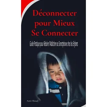 Osobní rozvoj Déconnecter pour Mieux Se Connecter - Bioud, Amir