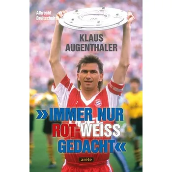 "Immer nur rot-weiß gedacht" - Breitschuh, Albrecht