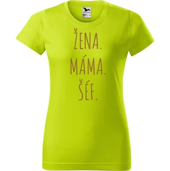 Dámské oblečení DOBRÝ TRIKO Dámské tričko s potiskem Žena, máma, šéf Barva: Limetková, Velikost: S