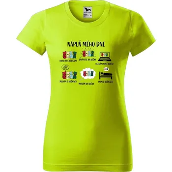 Dámské oblečení DOBRÝ TRIKO Dámské tričko s potiskem Náplň dne Barva: Limetková, Velikost: XL