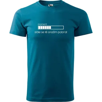 DOBRÝ TRIKO Pánské tričko s potiskem Snažím se tě pobrat Velikost: XS, Barva: Petrolejová