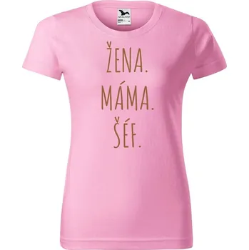 DOBRÝ TRIKO Dámské tričko s potiskem Žena, máma, šéf Barva: Růžová, Velikost: L