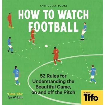 Populárně naučná literatura pro dospělé How To Watch Football
