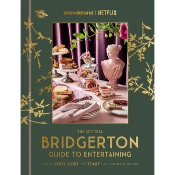 Umění The Official Bridgerton Guide to Entertaining