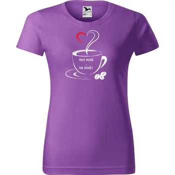 Dámské tričko DOBRÝ TRIKO Dámské tričko s potiskem Když musíš Barva: Fialová, Velikost: L
